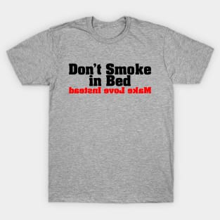 Don't Smoke In Bed T-Shirt